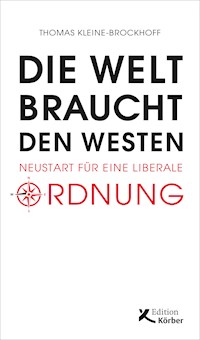 Die Welt braucht den Westen - Thomas Kleine-Brockhoff - E-Book