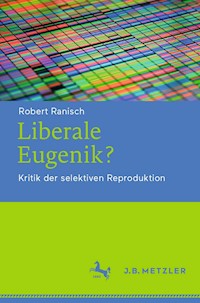 Liberale Eugenik? - Robert Ranisch - E-Book