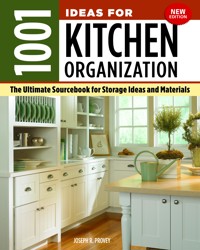 1001 Ideas for Kitchen Organization, New Edition - Joseph R. Provey - E-Book