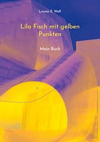 Lila Fisch mit gelben Punkten - Leonie E. Wolf - E-Book
