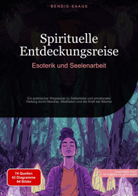 Spirituelle Entdeckungsreise: Esoterik und Seelenarbeit - Bendis A. I. Saage - Deutschland - E-Book