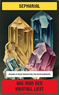 Wie man den Kristall liest - Sepharial - E-Book