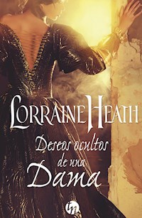 Deseos ocultos de una dama - Lorraine Heath - E-Book