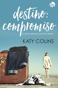 Destino: compromiso - Katy Colins - E-Book
