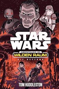 Star Wars: Abenteuer im Wilden Raum - Die Rettung - Tom Huddleston - E-Book