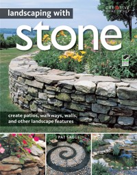 Landscaping with Stone, 2nd Edition - Pat Sagui - E-Book