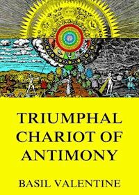 Triumphal Chariot of Antimony - Basil Valentine - E-Book