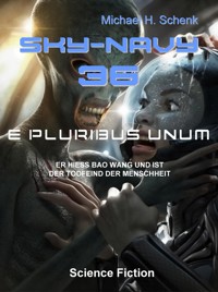Sky-Navy 36 - E Pluribus Unum - Michael Schenk - E-Book