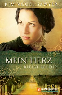 Mein Herz bleibt bei Dir - Kim Vogel Sawyer - E-Book