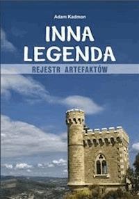 Inna legenda. REJESTR ARTEFAKTÓW - Adam Kadmon - E-Book