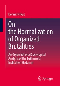On the Normalization of Organized Brutalities - Dennis Firkus - E-Book