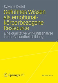 Gefühltes Wissen als emotional-körperbezogene Ressource - Sylvana Dietel - E-Book