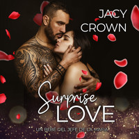 Surprise Love: Un bebé del jefe de la mafia (Historias de amor inesperadas nº 1) (Spanish Edition) - Jacy Crown - Hörbuch