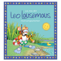Los, trau dich Leo Lausemaus - Mutmachgeschichten - Sophia Witt - E-Book
