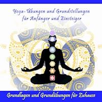 Yoga-Übungen und Grundstellungen für Anfänger und Einsteiger / Grundlagen und Grundübungen für Zuhause - Sonja Mende - Hörbuch
