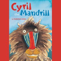 Cyril the Mandrill (Unabridged) - Francesca Greco - Hörbuch