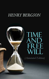 Time and Free Will (Annotated Edition) - Henri Bergson - E-Book