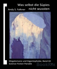Was selbst die Sùpies nicht wussten - Andy S. Falkner - E-Book