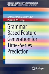 Grammar-Based Feature Generation for Time-Series Prediction - Anthony Mihirana De Silva - E-Book