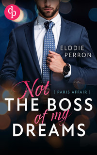 Paris Affair - Not the boss of my dreams - Elodie Perron - E-Book