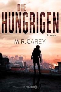 Die Hungrigen - M. R. Carey - E-Book