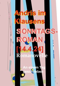 Sonntagsroman [14.4.2024] - Andris im Klausens - E-Book