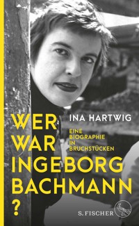 Wer war Ingeborg Bachmann? - Ina Hartwig - E-Book