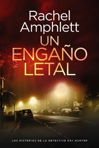Un engaño letal - Rachel Amphlett - E-Book