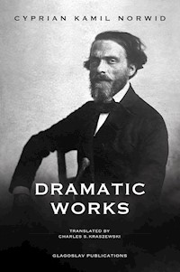 Dramatic Works - Cyprian Kamil Norwid - E-Book
