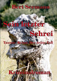 Sein letzter Schrei - Bert Seemann - E-Book