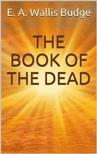 The book of the dead - E. A. Wallis Budge - E-Book