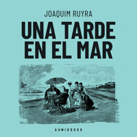 Una tarde en el mar (Completo) - Joaquim Ruyra - Hörbuch