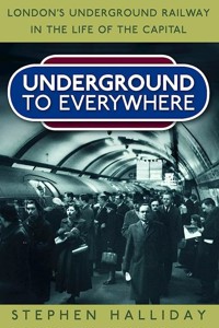 Underground to Everywhere - Stephen Halliday - E-Book