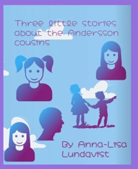 Three little stories about the Andersson cousins - Anna-lisa Lundqvist - E-Book