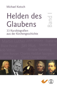 Helden des Glaubens Band 1 - Michael Kotsch - E-Book