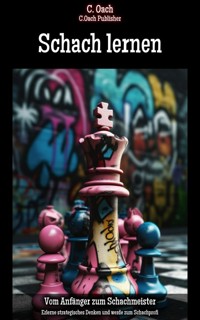 Schach lernen - C. Oach - E-Book