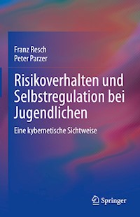 Risikoverhalten und Selbstregulation bei Jugendlichen - Franz Resch - E-Book