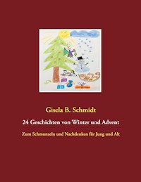 24 Geschichten von Winter und Advent - Gisela B. Schmidt - E-Book