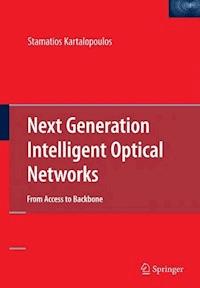Next Generation Intelligent Optical Networks - Stamatios Kartalopoulos - E-Book