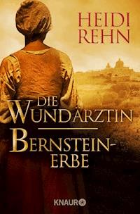 Die Wundärztin / Bernsteinerbe - Heidi Rehn - E-Book