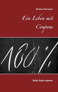 Ein Leben mit Coupons - Bettina Bormann - E-Book