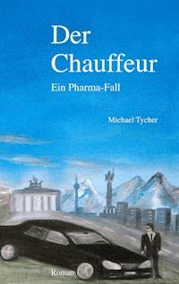 Der Chauffeur - Michael Tycher - E-Book