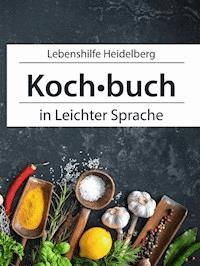 Einfach Kochen in leichter Sprache - Steffen Schwab - E-Book