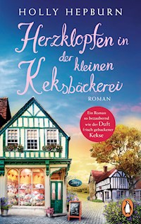 Herzklopfen in der kleinen Keksbäckerei - Holly Hepburn - E-Book