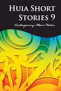 Huia Short Stories 9 - Anahera Gildea - E-Book