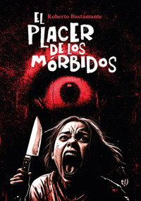 El placer de los mórbidos - Roberto Bustamante - E-Book