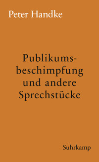 Publikumsbeschimpfung und andere Sprechstücke - Peter Handke - E-Book
