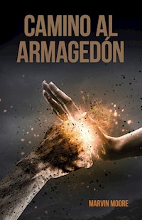 Camino al Armagedón - Marvin Moore - E-Book