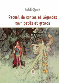 Recueil de contes et légendes pour petits et grands - Isabelle Questel - E-Book