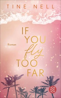 If You Fly Too Far - Tine Nell - E-Book